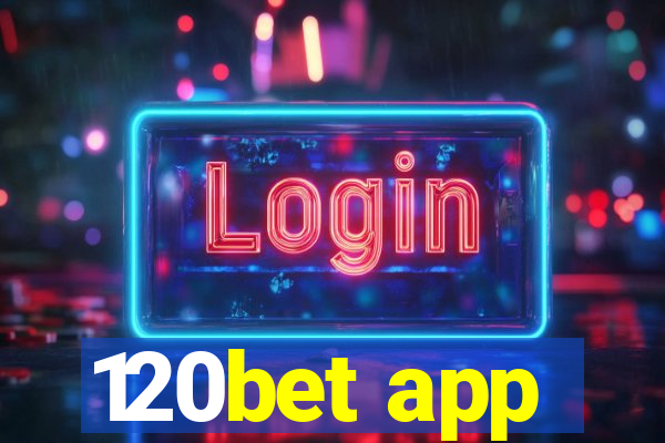 120bet app